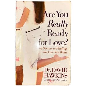Are You Really Ready for Love? Book by Dr. David Hawkins